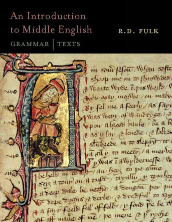An Introduction to Middle English: Grammar and Texts by R. D. Fulk 9781551118949
