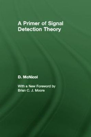 A Primer of Signal Detection Theory by Donald McNicol