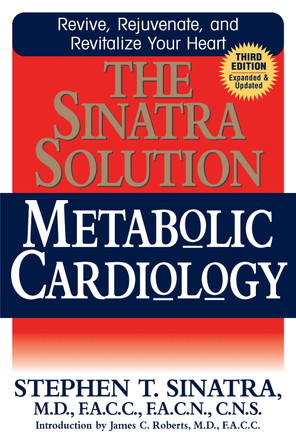The Sinatra Solution: Metabolic Cardiology by Dr Stephen T Sinatra 9781683367710