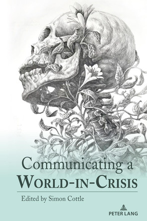 Communicating a World-in-Crisis by Simon Cottle 9781636671888