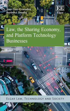 Law, the Sharing Economy, and Platform Technology Businesses by Juan Diaz-Granados 9781035314966