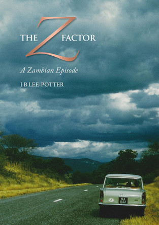 The Z-Factor: A Zambian Episode by James Lee-Potter 9781068742804