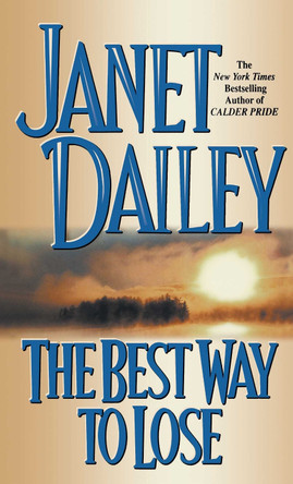 The Best Way to Lose by Janet Dailey 9781416588757