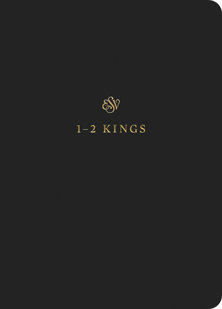 ESV Scripture Journal: 1-2 Kings by  9781433546419