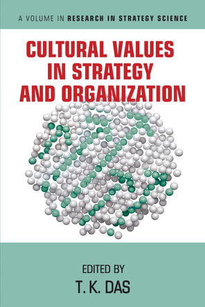 Cultural Values in Strategy and Organization by T K Das 9781648025129