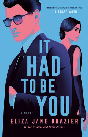 It Had to Be You by Eliza Jane Brazier 9780593438916