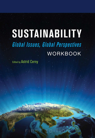 Sustainability: Workbook: Global Issues, Global Perspectives by Astrid Cerny 9781634878913