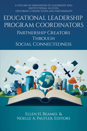 Educational Leadership Program Coordinators: Partnership Creators Through Social Connectedness by Ellen H Reames 9798887308265