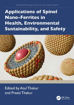 Applications of Spinel Nano-Ferrites in Health, Environment and Safety Applications by Atul Thakur 9781032904108
