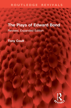 The Plays of Edward Bond: Revised, Expanded Edition by Tony Coult 9781041061892