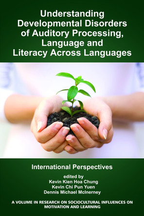 Understanding Developmental Disorders of Auditory Processing, Language and Literacy Across Languages: International Perspectives by Kevin Kien Hoa Chung 9781623966652