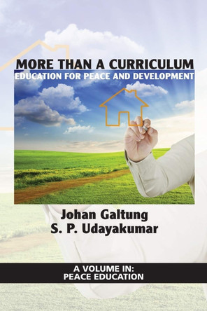 More Than a Curriculum: Education for Peace and Development by Johan Galtung 9781617355479 More Than a Curriculum: Education for Peace and Development by Johan Galtung 9781617355479