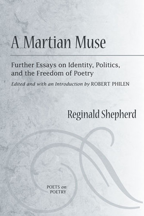 A Martian Muse: Further Readings on Identity, Politics, and the Freedom of Poetry by  9780472070978