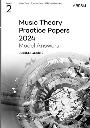 Music Theory Practice Papers Model Answers 2024, ABRSM Grade 2 by ABRSM 9781786016768
