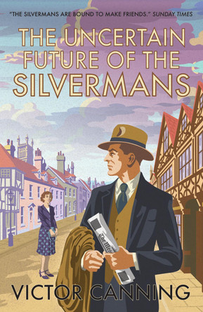 The Uncertain Future of the Silvermans by Victor Canning 9781788421782