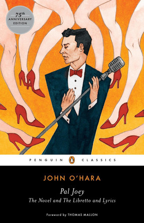 Pal Joey: The Novel and The Libretto and Lyrics by John O'Hara 9780143107750