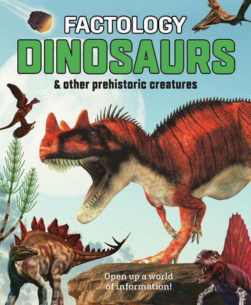 Factology: Dinosaurs: Open Up a World of Information! 9781787081499