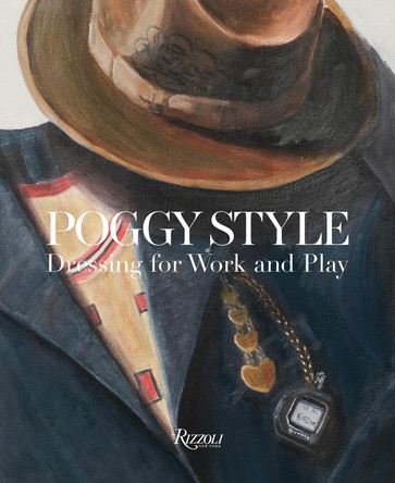 Poggy Style: Dressing for Work and Play by Motofumi "Poggy" Kogi 9780847833474