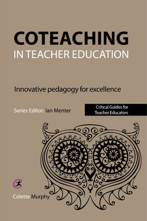 Coteaching in Teacher Education: Innovative Pedagogy for Excellence by Colette Murphy 9781910391822