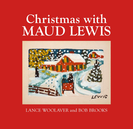 Christmas with Maud Lewis by Bob Brooks 9781773100609