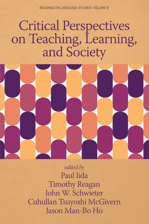 Critical Perspectives on Teaching, Learning, and Society by Paul Iida 9781648027741