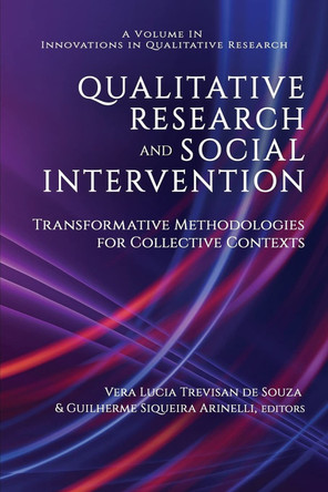 Qualitative Research and Social Intervention: Transformative Methodologies for Collective Contexts by Vera Lucia Trevisan de Souza 9781648025617