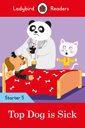 Top Dog is Sick - Ladybird Readers Starter Level 5 by  9780241393710