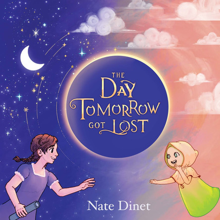 The Day Tomorrow Got Lost by Nate Dinet 9781787883086
