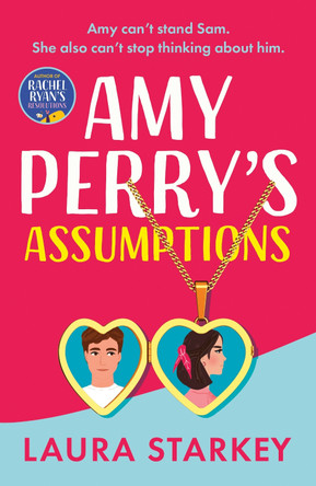 Amy Perry's Assumptions: An unmissable enemies to lovers romantic comedy, brand new for 2023 by Laura Starkey 9781471415241