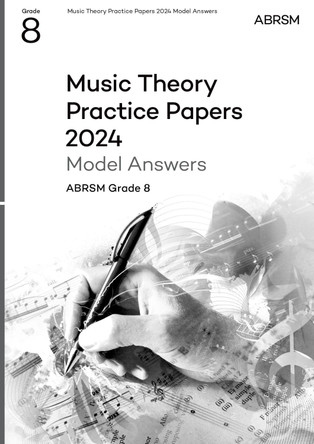 Music Theory Practice Papers Model Answers 2024, ABRSM Grade 8 by ABRSM 9781786016850