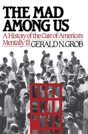 Mad Among Us by Gerald N. Grob 9781451636338