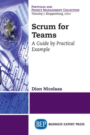 Scrum for Teams: A Guide by Practical Example by Dion Nicolaas 9781948198431