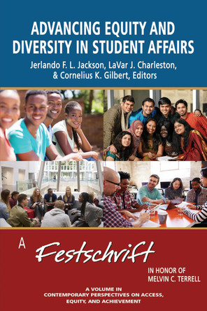 Advancing Equity and Diversity in Student Affairs: A Festschrift in Honor of Melvin C. Terrell by Jerlando F. L. Jackson 9781681237657
