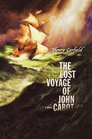The Lost Voyage of John Cabot by Henry Garfield 9781416954606