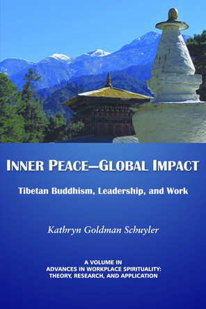 Inner Peace- Global Impact: Tibetan Buddhism, Leadership, and Work (HC) by Kathryn Goldman Schuyler 9781617359194