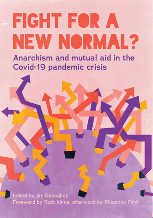 Fight For a New Normal?: Anarchism and mutual aid in the Covid-19 pandemic crisis by Jim Donaghey 9781904491446