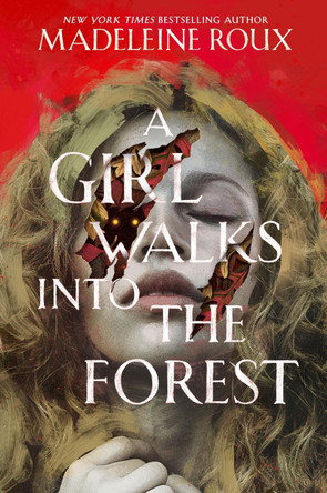 A Girl Walks Into the Forest by Madeleine Roux 9780063284845