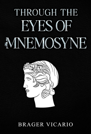 Through the Eyes of Mnemosyne by Brager Vicario 9781835430057