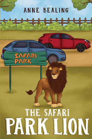 The Safari Park Lion by Anne Bealing 9781787882133