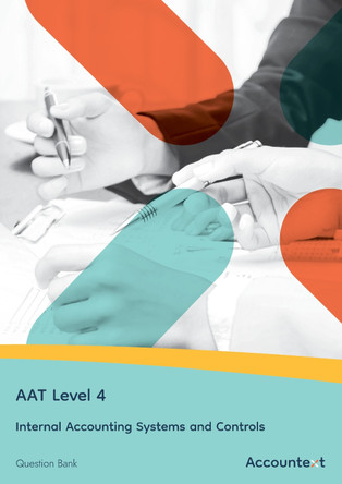 AAT Level 4 - Internal Accounting Systems and Controls - Question Bank by Accountext Publishing Ltd 9781836903048