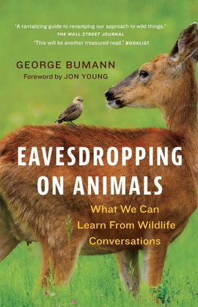 Eavesdropping on Animals: What We Can Learn From Wildlife Conversations by George Bumann 9781778403316