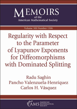 Regularity with Respect to the Parameter of Lyapunov Exponents for Diffeomorphisms with Dominated Splitting by Radu Saghin 9781470471323