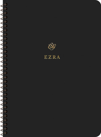 ESV Scripture Journal, Spiral-Bound Edition: Ezra (Paperback) 9781433597145