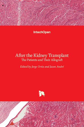 After the Kidney Transplant: The Patients and Their Allograft by Jorge Ortiz 9789533078076
