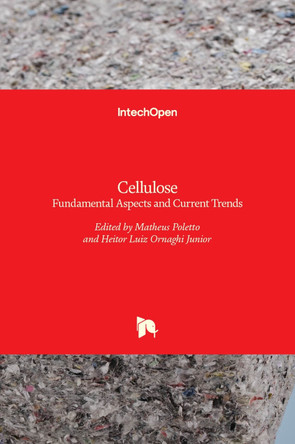 Cellulose: Fundamental Aspects and Current Trends by Matheus Poletto 9789535122296