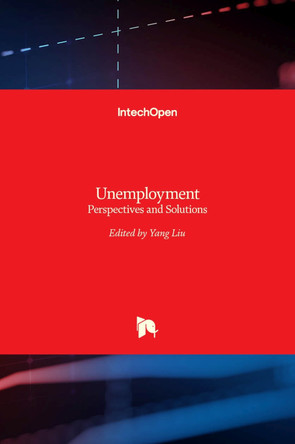 Unemployment: Perspectives and Solutions by Yang Liu 9789535134312