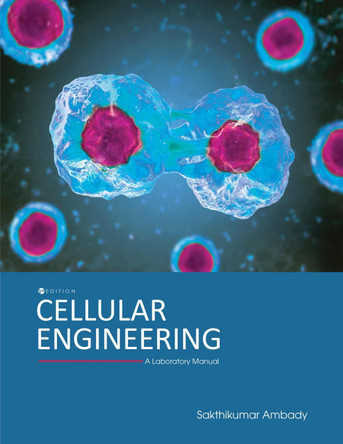 Cellular Engineering: A Laboratory Manual by Sakthikumar Ambady 9798823302128