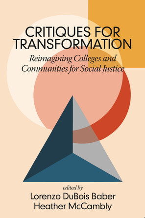 Critiques for Transformation: Reimagining Colleges and Communities for Social Justice by Lorenzo DuBois Baber 9798887302591