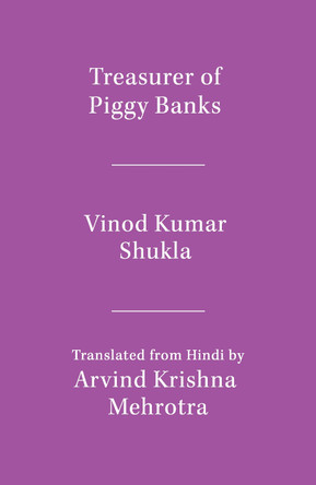 Treasurer of Piggy Banks by Vinod Kumar Shukla 9789360458751