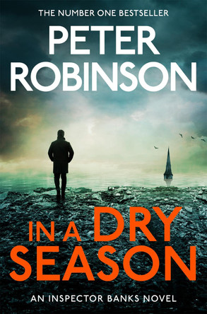 In A Dry Season: The 10th novel in the number one bestselling Inspector Alan Banks crime series by Peter Robinson 9781035058433